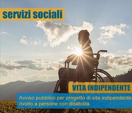 Progetto relativo alla “Vita Indipendente” a favore delle persone con  disabilità. 